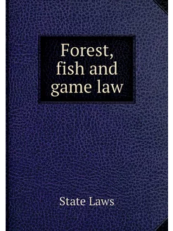 Forest, fish and game law