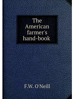 The American farmer's hand-book