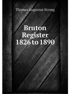 Bruton Register 1826 to 1890