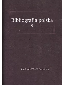 Bibliografia polska. 9