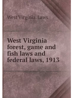 West Virginia forest, game and fish l