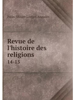 Revue de l'histoire des religions. 14-15