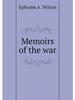 Memoirs of the war