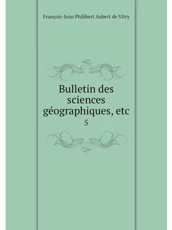 Bulletin des sciences géographiques