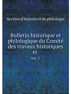 Bulletin historique et philologique d