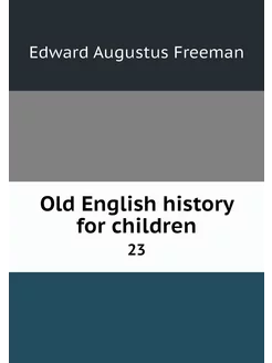 Old English history for children. 23