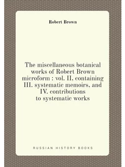 The miscellaneous botanical works of