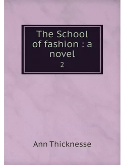 The School of fashion a novel. 2