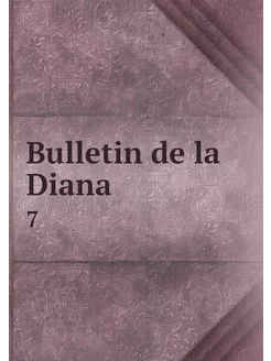 Bulletin de la Diana. 7