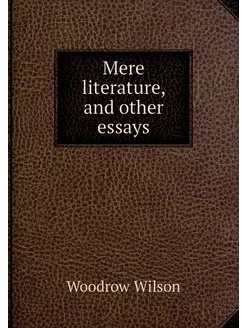 Mere literature, and other essays