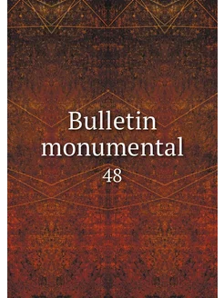 Bulletin monumental. 48