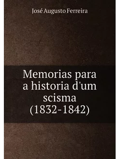 Memorias para a historia d'um scisma