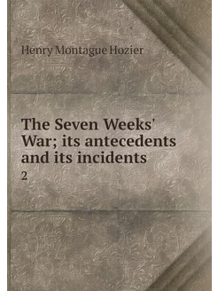 The Seven Weeks' War its antecedents