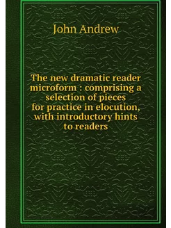 The new dramatic reader microform c