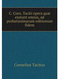 C. Corn. Taciti opera quæ exstant omn