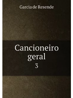 Cancioneiro geral. 3