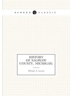 History of Saginaw County, Michigan