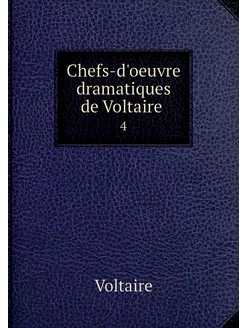 Chefs-d'oeuvre dramatiques de Voltair