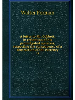 A letter to Mr. Cobbett, in refutatio