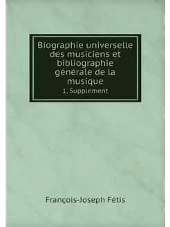 Biographie universelle des musiciens