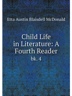 Child Life in Literature A Fourth Re