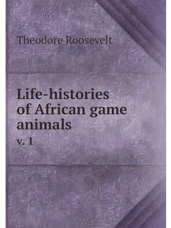 Life-histories of African game animal