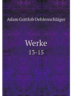 Werke. 13-15