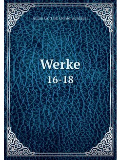 Werke. 16-18