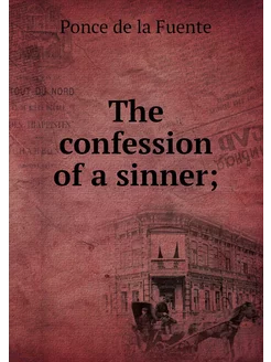 The confession of a sinner