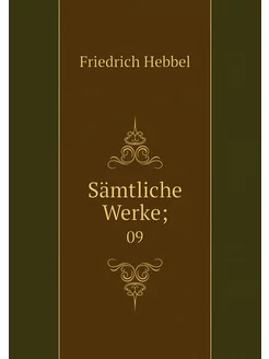 Sämtliche Werke . 09