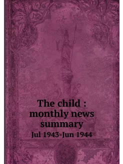 The child monthly news summary. Jul