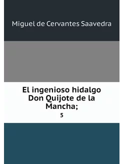 El ingenioso hidalgo Don Quijote de l