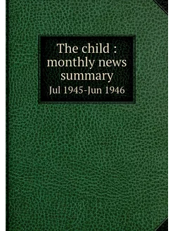 The child monthly news summary. Jul