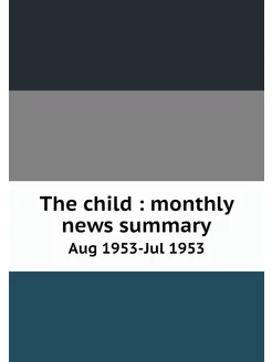 The child monthly news summary. Aug