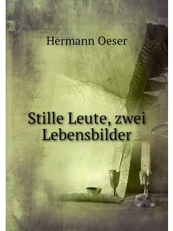 Stille Leute, zwei Lebensbilder