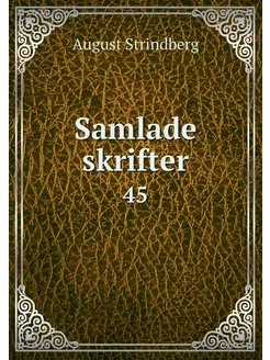 Samlade skrifter. 45