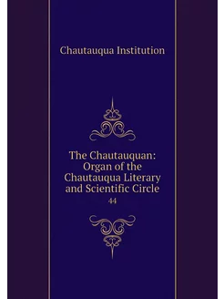 The Chautauquan Organ of the Chautau