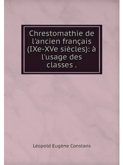 Chrestomathie de l'ancien français (I