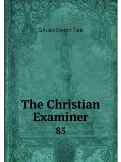 The Christian Examiner. 85