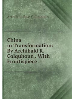 China in Transformation By Archibald