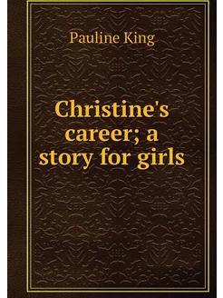 Christine's career a story for girls