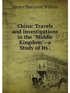 China Travels and Investigations in