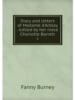 Diary and letters of Madame d'Arblay