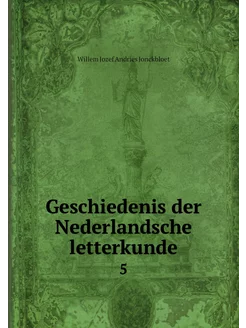 Geschiedenis der Nederlandsche letter