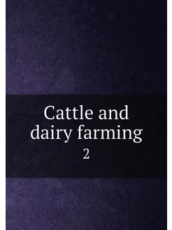 Cattle and dairy farming. 2