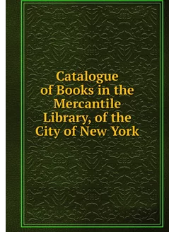 Catalogue of Books in the Mercantile