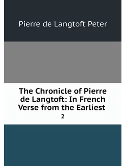 The Chronicle of Pierre de Langtoft