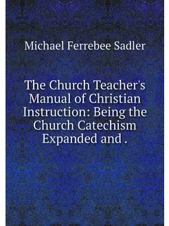 The Church Teacher's Manual of Christ