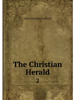 The Christian Herald. 2