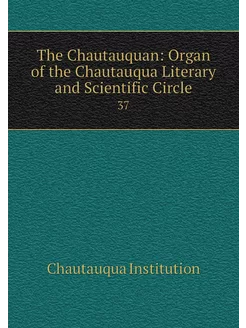 The Chautauquan Organ of the Chautau